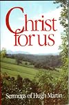 Christ for Us: Sermons of Hugh Martin