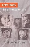 Lets Study 1 & 2 Thessalonians
