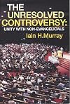Unresolved Controversy: Unity With Non-Evangelicals
