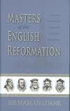 Masters of the English Reformation