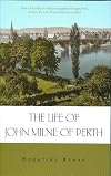 The Life of John Milne of Perth