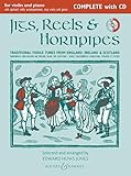 Jigs, Reels & Hornpipes: For Violin And Piano: Traditional Fiddle Tunes From England, Ireland & Scotland 