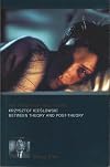 The Fright of Real Tears: Krzystof Kieslowski between Theory and Post-theory