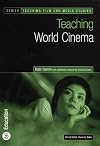 Teaching World Cinema (Bfi Teaching Film and Media Studies)