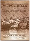 Masting and Rigging: The Clipper Ship and Ocean Carrier