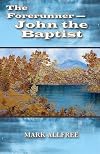 The Forerunner - John the Baptist