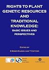 Rights to Plant Genetic Resources and Traditional Knowledge: (Cabi)