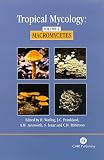 Tropical Mycology Macromycetes