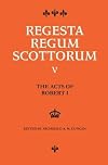 The Acts of Robert I, King of Scots 1306-1329