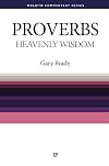 Heavenly Wisdom: Proverbs Simply Explained (Welwyn Commentary Series)