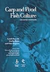 Carp and Pond Fish Culture: Including Chinese Herbivorous Species, Pike, Tench, Zander, Wels Catfish, Goldfish, African Catfish and Sterlet