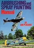 Airbrushing And Spray Painting Manual