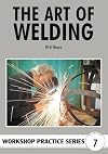 Workshop Practice Series 07: The Art of Welding