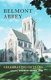 Belmont Abbey : celebrating 150 years