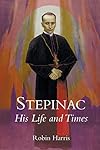 Stepinac: His Life and Times