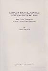Lessons from Kosovo: Peace Testimony in the Twenty-first Century: Alternatives to War - The Peace Testimony in the Twenty-first Century