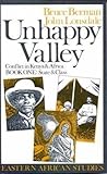 Unhappy Valley Conflict In Kenya And Africa Book One State And Class