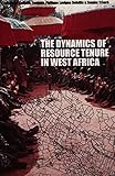 The Dynamics Of Resource Tenure In West Africa