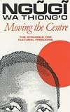 Moving the Centre: The Struggle for Cultural Freedoms