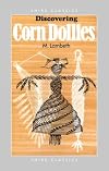 Discovering Corn Dollies (Shire Discovering)