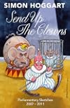 Send up the Clowns: Parliamentary Sketches 2007-11
