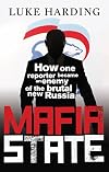 Mafia state: how one reporter became an enemy of the brutal new Russia