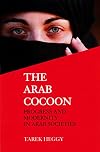 The Arab Cocoon: Progress and Modernity in the Arab Societies