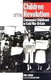 Children of the Revolution: Communist Childhood in Cold War Britain