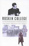 Ruskin College: Contesting Knowledge, Dissenting Politics