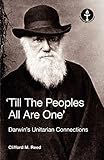 Till The Peoples All Are One Darwins Unitarian Connections