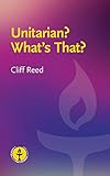 Unitarian Whats That Questions And Answers About A Liberal Religious Alternative
