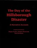 The Day Of The Hillsborough Disaster A Narrative Account