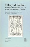 Hilary of Poitiers: Conflicts of Conscience and Law in the Fourth-Century Church (Translated Texts for Historians LUP)