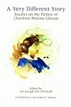 A Very Different Story: Studies on the Fiction of Charlotte Perkins Gilman