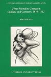 Urban Mortality Change in Britain and Germany 1870-1913 (Liverpool University Press - Liverpool Science Fiction Texts & Studies)