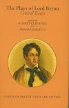 The Plays of Lord Byron (Liverpool English Texts and Studies)