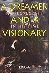 A Dreamer & A Visionary: H. P. Lovecraft in His Time