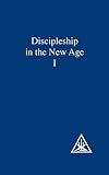 Discipleship in the New Age, Vol 1