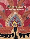 Bright flowers : textiles and ceramics of Central Asia