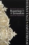 Pilgrim Treasures from the Hermitage: Byzantium-jerusalem