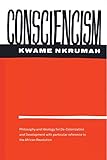 Consciencism Philosophy And Ideology For Decolonization