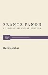 Frantz Fanon: Colonialism and Alienation