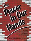 The Power in Our Hands : a Curriculum on the History of Work and Workers in the United States