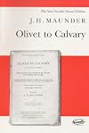 Olivet to Calvary : a sacred cantata recalling some of the incidents in the last days of the saviour's life on earth : for two solo voices (tenor and baritone) and chorus and interspersed with hymns to be sung by the congregation
