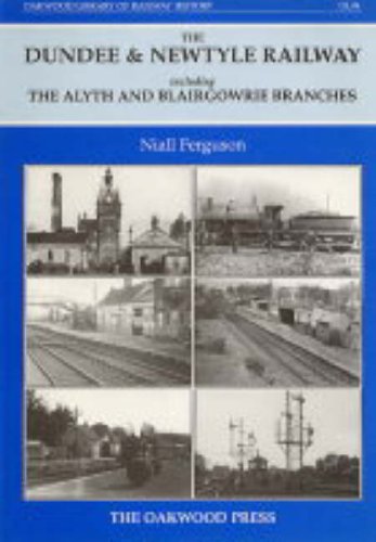 Dundee and Newtyle Railway Including the Alyth and Blairgowrie Branches book cover