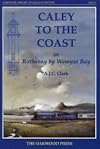 Caley to the Coast: Rothesay by Wemyss Bay (Oakwood Library of Railway History)