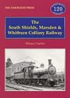 The South Shields, Marsden and Whitburn Colliery Railway: No. 120 (Oakwood Library of Railway History)