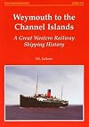 Weymouth to The Channel Islands: A GWR Shipping History