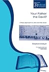 Your Father the Devil? / P.b.m.: A New Approach to John and 'The Jews' (Paternoster Biblical Monographs)