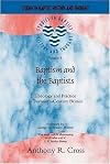 Baptism and the Baptists: Theology and Practice in Twentieth-Century Britain (Studies in Baptist History and Thought)